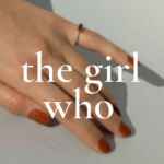 the girl who 67f8d3a8232a9.jpeg
